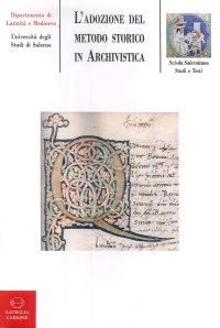 Immagine copertina libro L'adozione del metodo storico in archivistica: origine, sviluppo, prospettive