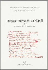 Immagine copertina libro Dispacci sforzeschi da Napoli. Vol. 5: 1° gennaio 1462-31 dicembre 1463
