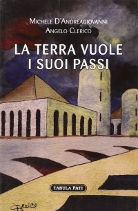 Immagine copertina libro La terra vuole i suoi passi
