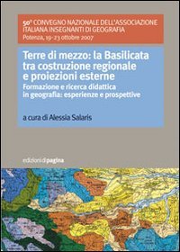 Immagine copertina libro Terre di mezzo. La Basilicata tra costruzione regionale e proiezioni esterne. (Formazione e ricerca didattica in geografia: esperienze e prospettive)
