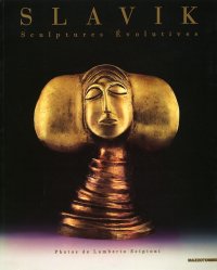 Immagine copertina libro Slavik. Sculptures évolutives. Ediz. italiana, inglese e francese