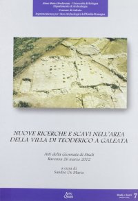 Immagine copertina libro Nuove ricerche e scavi nell'area della villa di Teoderico a Galeata. Atti della Giornata di studi (Ravenna, 26 marzo 2002)