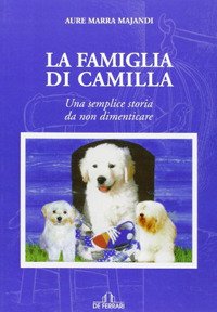 Immagine copertina libro La famiglia di Camilla. Una semplice storia da non dimenticare