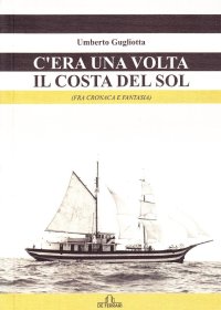 Immagine copertina libro C'era una volta il Costa del Sol. Fra cronaca e fantasia