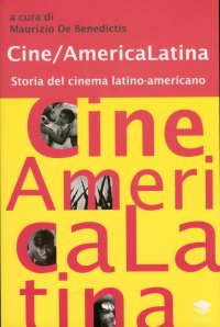 Immagine copertina libro Cine/America Latina. Storia del cinema latino-americano