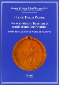 Immagine copertina libro Per scientiarum haustum et seminarium doctrinarum. Storia dello studium di Napoli in era Sveva