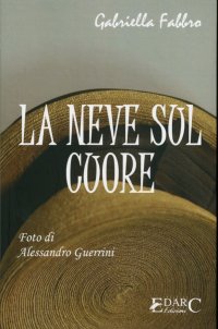 Immagine copertina libro La neve sul cuore. Ediz. illustrata