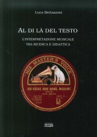 Immagine copertina libro Al di là del testo. L'interpretazione musicale tra ricerca e didattica