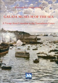 Immagine copertina libro Galata Museum of the sea. A Voyage from Columbus to the transatlantic liners