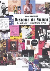 Immagine copertina libro Visioni di suoni. Le arti visive incontrano il pop