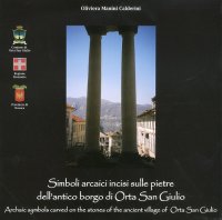 Immagine copertina libro Simboli arcaici incisi dulle pietre dell'antico borgo di Orta San Giulio. Ediz. multilingue