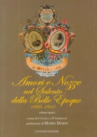 Immagine copertina libro Amori e nozze nel Salento della belle époque (1895-1915). Vol. 4