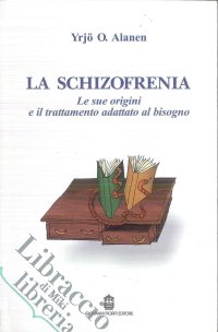 Immagine copertina libro La schizofrenia. Le sue origini e il trattamento adattato al bisogno