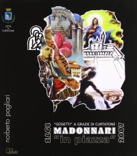 Immagine copertina libro Madonnari «in piazza». 1973-2007. Ediz. illustrata