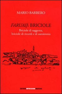Immagine copertina libro Faruaij. Briciole, briciole di saggezza, briciole di ricordi e di autoironia