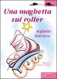 Immagine copertina libro Una maghetta sui Roller