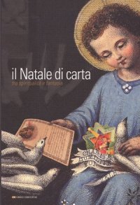 Immagine copertina libro Il Natale di carta. Tra spiritualità e fantasia. Ediz. illustrata