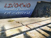 Immagine copertina libro Livorno. Consueto e insolito. La costa. Ediz. illustrata. Vol. 1
