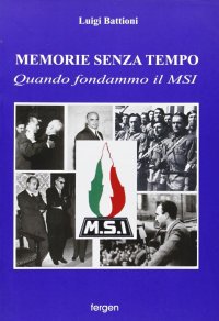 Immagine copertina libro Memorie senza tempo. Quando fondammo il MSI
