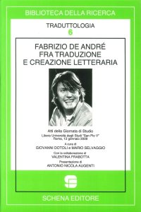 Immagine copertina libro Fabrizio De André fra traduzione e creazione letteraria. Atti della Giornata di studio libera Università degli studi «San Pio V» (Roma, 12 gennaio 2009)