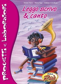 Immagine copertina libro Leggo scrivo & canto. Progetti e laboratori. Con CD Audio