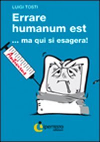 Immagine copertina libro Errare humanum est... ma qui si esagera