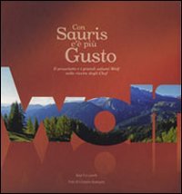 Immagine copertina libro Con sauris c'è più gusto. Il prosciutto e i grandi salumi Wolf nelle ricette degli chef