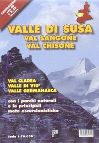 Immagine copertina libro Valle di Susa. Val Sangone, Val Chisone, Val Clarea, Valle di Viù, Valle Germanasca con i parchi naturali e le principali mete escursionistiche. Con CD-ROM