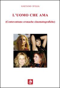Immagine copertina libro L'uomo che ama 121 cinecronache italiane