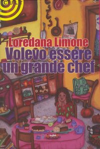 Immagine copertina libro Volevo essere un grande chef