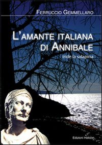 Immagine copertina libro L'amante italiana di Annibale. Iride la Salapina