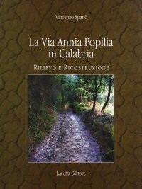 Immagine copertina libro La via Annia Popilia in Calabria. Rilievo e costruzione