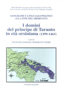 Immagine copertina libro I domini del principe di Taranto in età orsiniana (1399-1463). Geografie e linguaggi politici alla fine del Medioevo