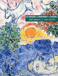 Immagine copertina libro Da Braque a Kandinsky a Chagall. Aimè Maeght e i suoi artisti