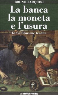Immagine copertina libro La banca, la moneta e l'usura. La Costituzione tradita