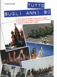 Immagine copertina libro Tutto sugli anni 80