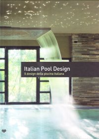 Immagine copertina libro Italian pool design. Il design della piscina italiana. Ediz. italiana e inglese. Vol. 1