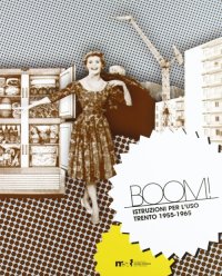 Immagine copertina libro Boom! Istruzioni per l'uso. Trento 1955-1965