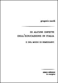 Immagine copertina libro Di alcuni difetti dell'educazione in Italia e del modo di rimediarvi