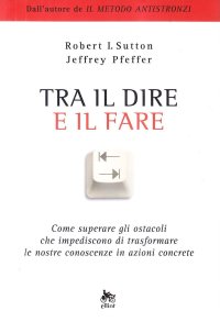 Immagine copertina libro Tra il dire e il fare. Come trasformare le nostre idee in azione