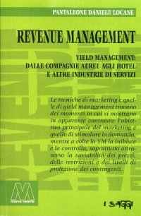 Immagine copertina libro Revenue management. Yeld management: dalle compagnie aeree agli hotel alle altre industrie di servizi