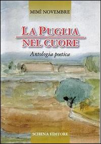 Immagine copertina libro La Puglia nel cuore. Antologia poetica