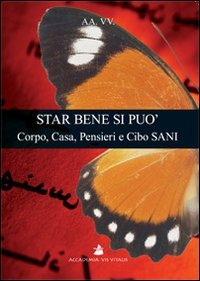 Immagine copertina libro Star bene si può. Corpo, casa, pensieri e cibo sani