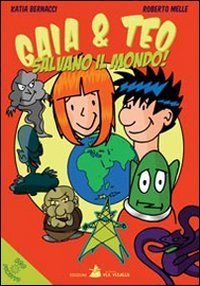 Immagine copertina libro Gaia e Teo salvano il mondo. Ediz. illustrata