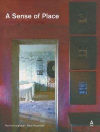 Immagine copertina libro A sense of place. Country style living. Ediz. a colori