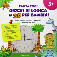 Immagine copertina libro Fantastici giochi di logica in 3D per bambini. Quiz maestro. Ediz. illustrata