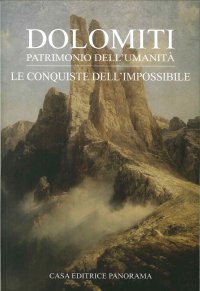 Immagine copertina libro Dolomiti. Le conquiste dell'impossibile