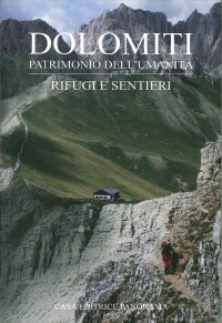 Immagine copertina libro Dolomiti. Patrimonio dell'Umanità. Rifugi e sentieri