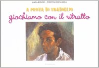 Immagine copertina libro A prova di sbadiglio. Giochiamo con il ritratto. Ediz. illustrata