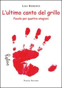 Immagine copertina libro L'ultimo canto del grillo. Favole per quattro stagioni